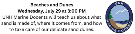 event flyer for "beaches and dunes" on july 29 at 3:00 pm by unh marine docents, discussing sand composition and dune care, with a unh marine docents logo on the right.