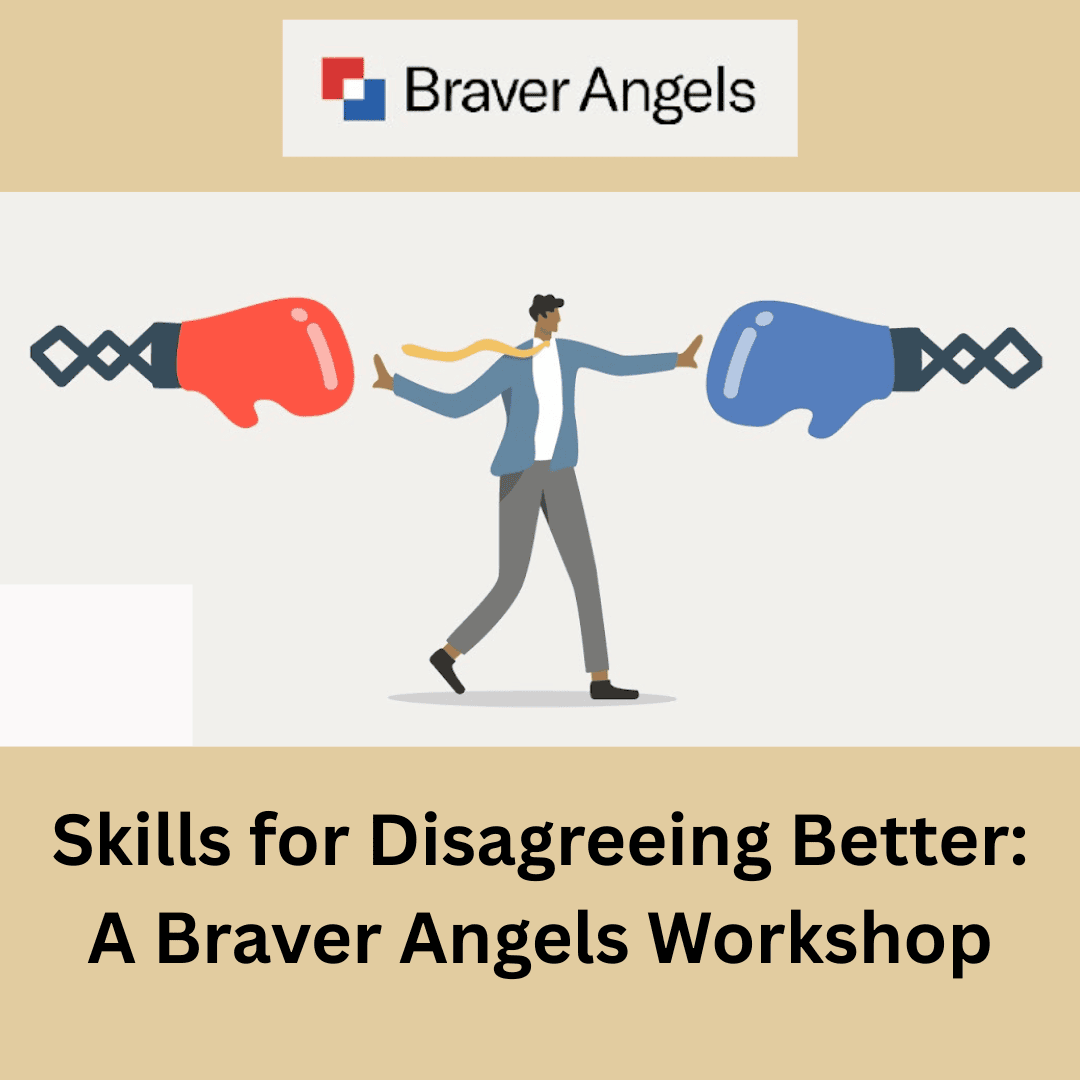 a person stands between a red boxing glove on the left and a blue boxing glove on the right under the braver angels logo. text reads: "skills for disagreeing better: a braver angels workshop.