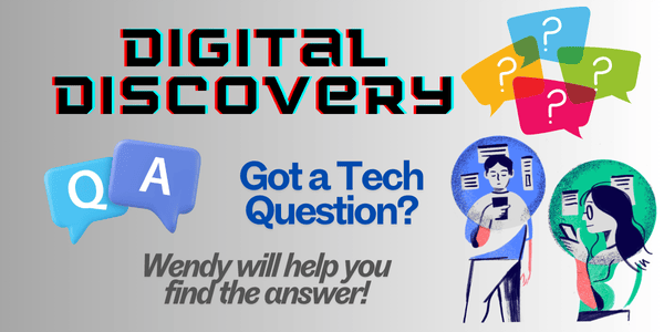 banner for "digital discovery" featuring the text "got a tech question? wendy will help you find the answer!" with illustrations of people and question icons.