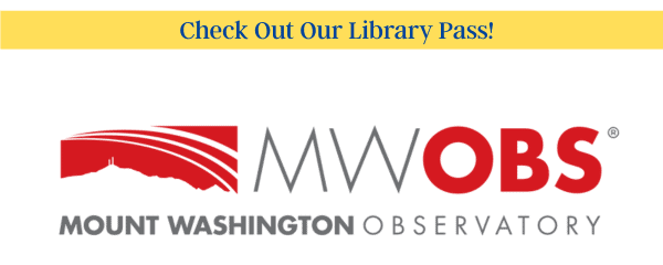 Mount Washington Observatory logo with the text "Check Out Our Library Pass!" in a yellow banner above.