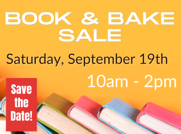flyer for a book and bake sale on saturday, september 19th from 10am to 2pm, with a “save the date!” notice and a row of colorful books at the bottom.