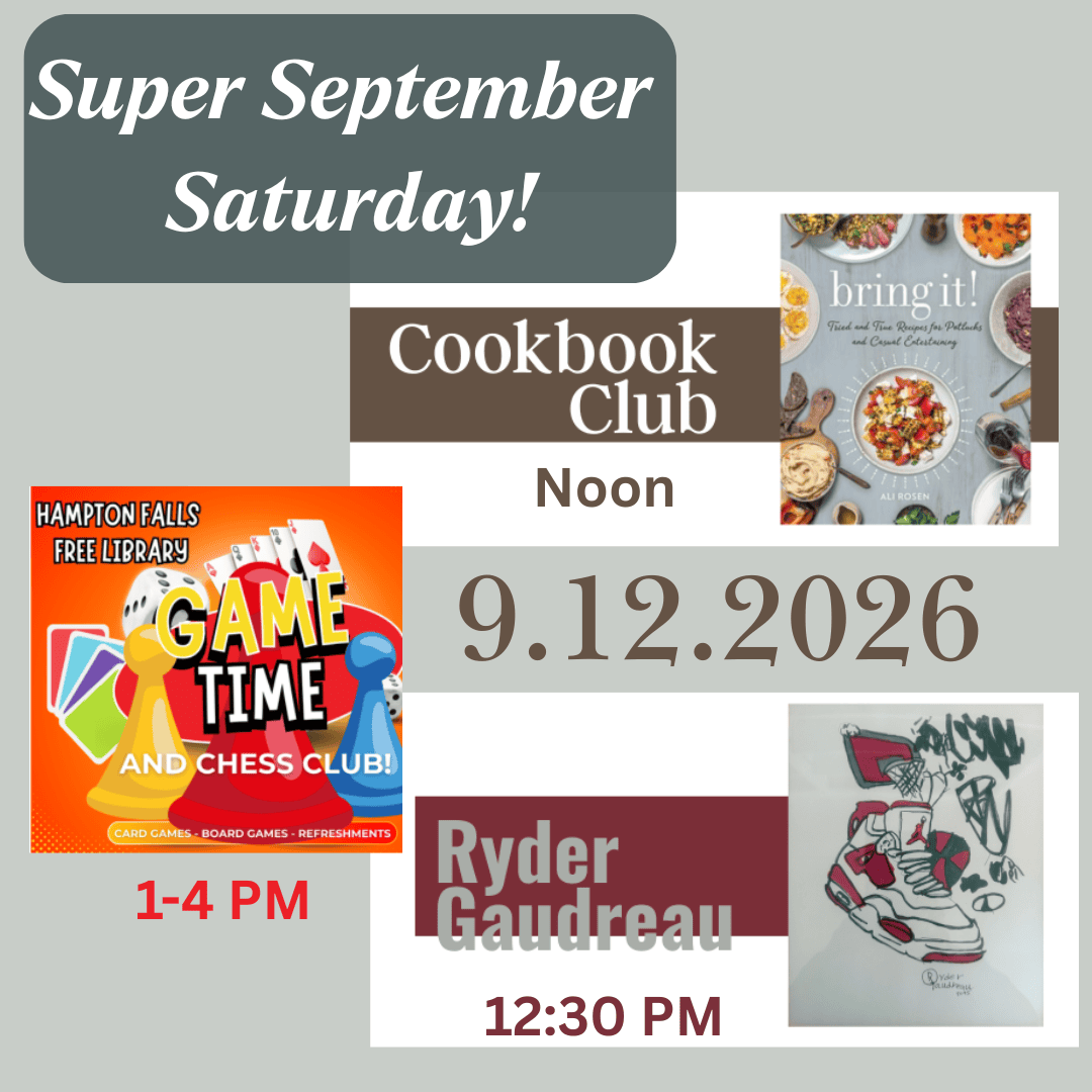 flyer for “super september saturday” on 9/12/2026, featuring cookbook club at noon, game and chess club 1–4 pm, and ryder gaudreau at 12:30 pm at hampton falls free library.